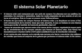 El sistema Solar Planetario El sistema solar está compuesto por una serie de cuerpos: los planetas con sus satélites, los asteroides, los cometas y meteoritos,