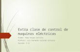 Extra clase de control de maquinas eléctricas Alumno: Andy Vargas Castillo Profesor: Luis Fernando Corrales Corrales Sección: 5-11.