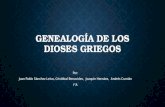 GENEALOGÍA DE LOS DIOSES GRIEGOS Por: Juan Pablo Sánchez Leiva, Cristóbal Benavides, Joaquín Hernáez, Andrés Cumián I°A.