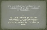 AE:Caracterización de las principales transformaciones sociales de fin de siglo: proletarización de la mano de obra.