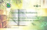 Operadores Boléanos Unidad de Servicios Bibliotecarios Coordinación General del SUBA.