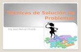 Técnicas de Solución de Problemas Ing. José Manuel Poveda.