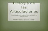 Biología de las Articulaciones Nosología y clínica de Reumatología e Inmunología Eduardo López Galindo 91157.