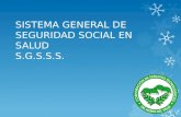 SISTEMA GENERAL DE SEGURIDAD SOCIAL EN SALUD S.G.S.S.S. 1.