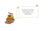 PLANIFICACIÓN INTEGRAL DE CENTROS. Planificación integral de centros Proyecto educativo de centro (PEC) Programación general anual (PGA) Memoria anual.