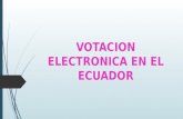 VOTACION ELECTRONICA EN EL ECUADOR. ¿QUÉ ES ? Las tecnologías para el voto electrónico pueden incluir tarjetas perforadas, sistemas de votación mediante.