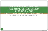 POLÍTICAS Y PROCEDIMIENTOS CORPORACIÓN UNIFICADA NACIONAL DE EDUCACIÓN SUPERIOR - CUN DIRECCIÓN DE INVESTIGACIONES Marzo de 2012 1.