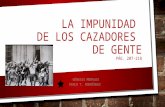 LA IMPUNIDAD DE LOS CAZADORES DE GENTE PÁG. 207-218 GÉNESIS MORALES KARLA Y. RODRÍGUEZ.