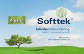 © Softtek 2009. Internal. Introducción a Spring Sesión 1: Introducción y teoría Juan Irungaray juan.irungaray@softtek.com.