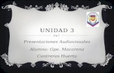 UNIDAD 3 Presentaciones Audiovisuales Alumna: Gpe. Macarena Contreras Huerta 4° «A»