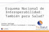 Pàgina 1 Carlos Gallego. Responsable Oficina d'estàndards i Interoperabiltat Esquema Nacional de Interoperabilidad: También para Salud?