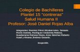 Colegio de Bachilleres Plantel 15 “contreras” Salud Humana II Profesor: José Daniel Rojas Alba Integrantes: Ramírez Pérez Elizabet Arlen, Tamanis Flores.