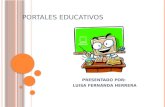 PORTALES EDUCATIVOS PRESENTADO POR: LUISA FERNANDA HERRERA.