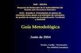 Guía Metodológica Junio de 2004 Versión - Cartilla / Presentación Por: ASMUN Consultoría DNP – DDUPA Proyecto de Reducción de la Vulnerabilidad del Estado.