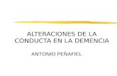 ALTERACIONES DE LA CONDUCTA EN LA DEMENCIA ANTONIO PEÑAFIEL.