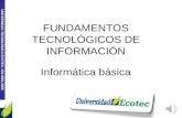 UNIVERSIDAD TECNOLÓGICA ECOTEC. ISO 9001:2008 Informática básica FUNDAMENTOS TECNOLÓGICOS DE INFORMACIÓN.