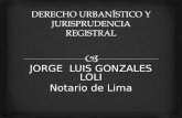 JORGE LUIS GONZALES LOLI Notario de Lima.  CALIFICACIÓN DE ACTOS ADMINISTRATIVOS  “En la calificación de actos administrativos, el Registrador verificará.