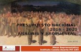PRESUPUESTO NACIONAL 2016 - 2020 ANÁLISIS Y PROPUESTAS Mesa Representativa Instituto Cuesta Duarte PIT CNT Julio 2015.