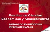 Facultad de Ciencias Económicas y Administrativas 11-2012 PREGRADO EN NEGOCIOS INTERNACIONALES.
