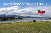 Recorriendo Chile parte 3. Recorriendo la Zona Sur.