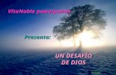 UN DESAFÍO DE DIOS VitaNoble powerpoints Presenta: a Free PPS by V it ano ble.