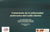 Tratamiento de la enfermedad preinvasiva del Cuello Uterino Dr. Jorge Sánchez Lander Servicio de Ginecología Oncológica Instituto de Oncología Luis Razetti.