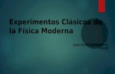 Experimentos Clásicos de la Física Moderna JUAN FELIPE QUINTERO D. G2E26.