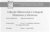 Cálculo Diferencial e Integral Máximos y Mínimos Área Académica: Ingeniería Mecánica Profesor(a): M. en C. Yira Muñoz Sánchez Dr. Jorge Zuno Silva Periodo: