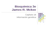 Bioquímica 3e James R. Mckee Capítulo 18 Información genética.