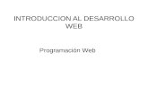 INTRODUCCION AL DESARROLLO WEB Programación Web. Unidad 2. Introducción a las tecnologías Web.