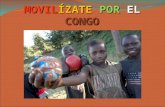 MOVILÍZATE POR EL CONGO. ¿Quién organiza esto? La ONG riojana Coopera. Está formada por personas de diferente pensamiento político, religioso y cultural.