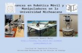Avances en Robótica Móvil y de Manipuladores en la Universidad Michoacana Leonardo Romero Muñoz lromero lromero@umich.mx Facultad.