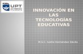 M.S.C. Ivette Hernández Dávila.  Cualquier innovación introduce novedades que provocan cambios; esos cambios pueden ser drásticos (se deja de hacer las.