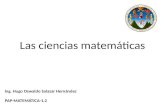 Las ciencias matemáticas Ing. Hugo Oswaldo Salazar Hernández PAP-MATEMÁTICA-1.2.