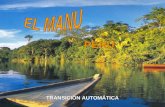El MANU TRANSICIÓN AUTOMÁTICA PERÚ EL MANU - PERU El Manu Ha sido reconocido como Patrimonio Natural de la Humanidad en 1987, y anteriormente (1977),