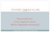 1.contenidos curriculares de competencia DISEÑO CURRICULAR Presentado por: Cesar Augusto Sáenz María Alejandra Hernández.
