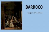 BARROCO Siglo XVI-XVIII. BARROCO. CONTEXTO HISTÓRICO Período de crisis económica y decadencia política y militar. ●Luchas religiosas: 1618 Guerra de los.