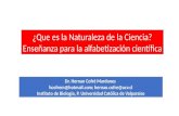 Dr. Hernan Cofré Mardones hcofrem@hotmail.com; hernan.cofre@ucv.cl Instituto de Biologia, P. Universidad Católica de Valparaíso ¿Que es la Naturaleza de.