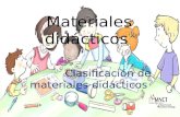 Materiales didácticos Clasificación de materiales didácticos.