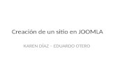 Creación de un sitio en JOOMLA KAREN DÍAZ – EDUARDO OTERO.