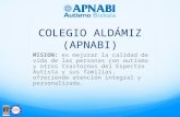COLEGIO ALDÁMIZ (APNABI) MISION: es mejorar la calidad de vida de las personas con autismo y otros trastornos del Espectro Autista y sus familias, ofreciendo.