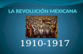 1910-1917 ANTECEDENTES DE LA REVOLUCIÓN Políticas: Un régimen envejecido ante la ausencia de integración o formación de nuevos dirigentes y el empuje.