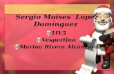 Sergio Moises López Domínguez 1IV5 Vespertino Marina Rivera Alcantara.