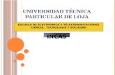 UNIVERSIDAD TÉCNICA PARTICULAR DE LOJA ESCUELA DE ELECTRONICA Y TELECOMUNICACIONES CIENCIA, TECNOLOGIA Y SOCIEDAD INCAS.