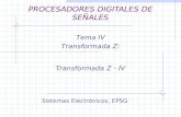 PROCESADORES DIGITALES DE SEÑALES Transformada Z - IV Sistemas Electrónicos, EPSG Tema IV Transformada Z: