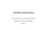 Artritis Infecciosa Dr. Roberto Carrillo Briceño Internista hematólogo 2013.
