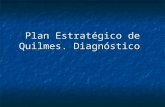Plan Estratégico de Quilmes. Diagnóstico. La ubicación de Quilmes en el GBA: Distancias Accesos Vías de comunicación Problemas de Infraestructura.