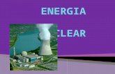 La energía nuclear es un proceso físico-químico en el que se libera gran cantidad de energía.  En un proceso nuclear se obtiene energía calorífica.