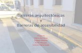 Barreras arquitectónicas y Barreras de accesibilidad Grupo T2 María José Moyo Enrique Márquez Rocío Márquez Carmen María Ceada.