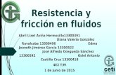 Resistencia y fricción en fluidos Abril Lizet Aviña Hermosillo13300391 Diana Valeria González Ruvalcaba 13300496 Edma Jeaneth Jiménez García 13300522 José.